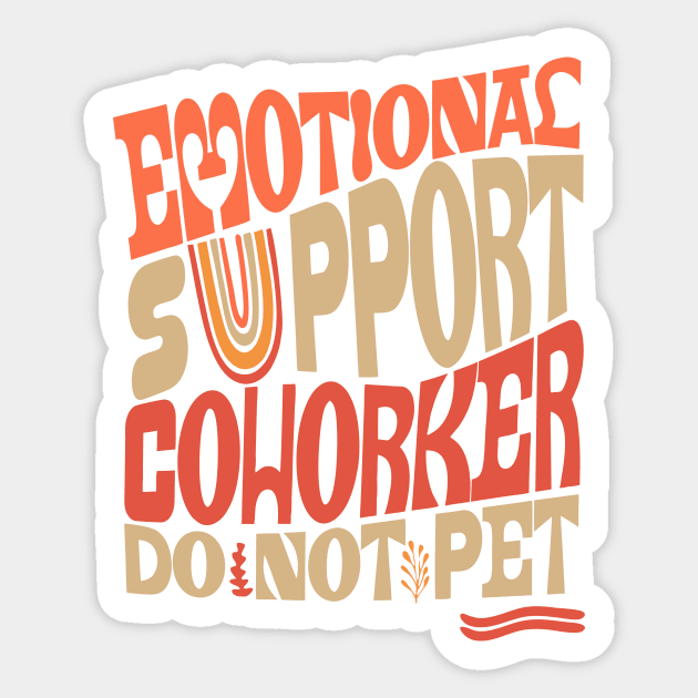 Groovy Emotional Support Coworker Sticker by The WYLD Tribe